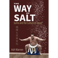 Way of Salt: Sumo and the Culture of Japan