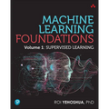 Machine Learning Foundations, Volume 1: Supervised Learning