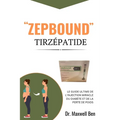 "Zepbound'' Tirzépatide: Le Guide Ultime de l'Injection Miracle Du Diabète Et de la Perte de Poids