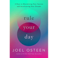 Rule Your Day: 6 Keys to Maximizing Your Success and Accelerating Your Dreams