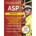 ASP Prep Book: Study Guide with Practice Test Questions for the Associate Safety Professional Certification Exam [Includes Detailed Answer Explanation