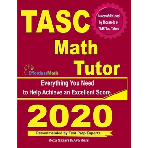 TASC Math Tutor: Everything You Need to Help Achieve an Excellent Score