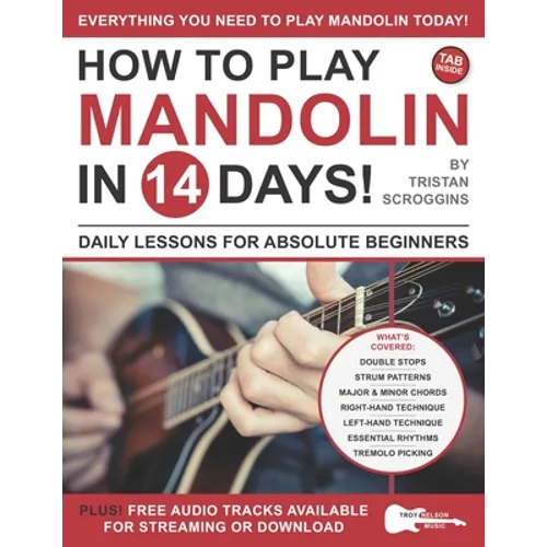 How to Play Mandolin in 14 Days: Daily Lessons for Absolute Beginners