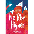 We Rise Higher: Poems and Prayers for Graduates