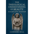 The Theological Understanding of Beauty in Scholastic Tradition