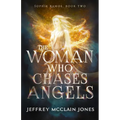 The Woman Who Chases Angels