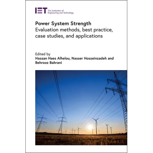 Power System Strength: Evaluation Methods, Best Practice, Case Studies, and Applications