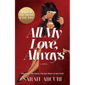 All My Love, Always: A sweeping dual-timeline romantic saga about soulmates, secrets, and second chances.