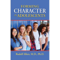Forming Character in Adolescents