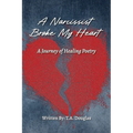A Narcissist Broke My Heart