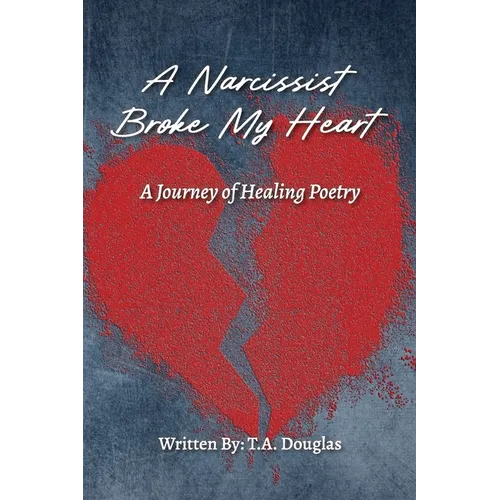 A Narcissist Broke My Heart