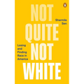 Not Quite Not White: Losing and Finding Race in America