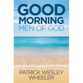 Good Morning, Men of God!