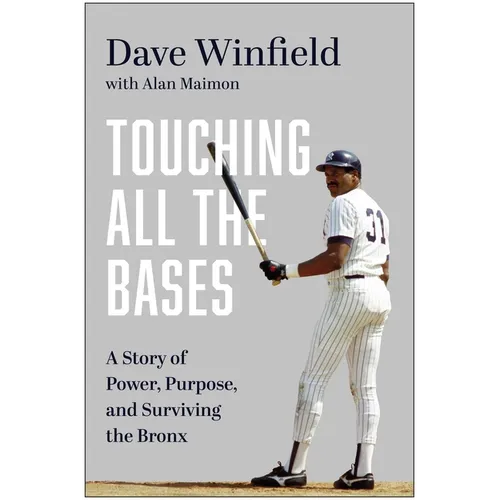 Touching All the Bases: A Story of Power, Purpose, and Surviving the Bronx