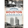 Vanished Houston Landmarks