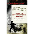U.S. Army Special Forces Guide to Unconventional Warfare: Devices and Techniques for Incendiaries