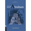 Abraham: Amigo de Dios Y Padre de la Fe