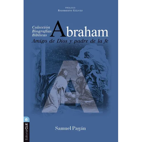 Abraham: Amigo de Dios Y Padre de la Fe