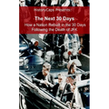 The Next 30 Days: How a Nation Rebuilt in the 30 Days Following the Death of JFK