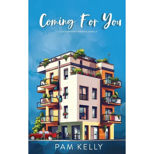 Coming For You - A Contemporary Romance Novella