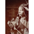 Eyewitness to the Fetterman Fight: Indian Views