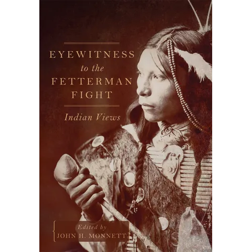 Eyewitness to the Fetterman Fight: Indian Views