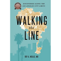 Walking the Line: Discoveries Along the Los Angeles City Limits