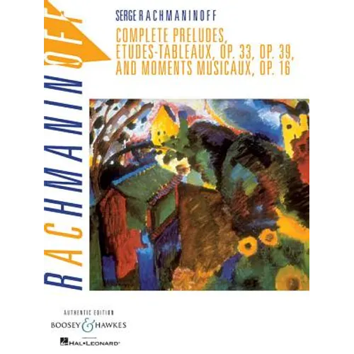 Complete Preludes, Etudes Tableaux and Moments Musicaux, Op. 16