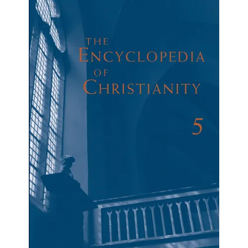 The Encyclopedia of Christianity, Volume 5 (Si-Z)