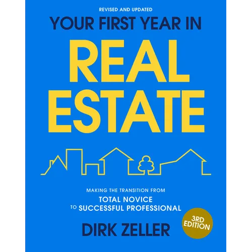 Your First Year in Real Estate, 3rd Edition: Making the Transition from Total Novice to Successful Professional