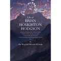 Life of Brian Houghton Hodgson: British Resident at the Court of Nepal, Member of the Institute of France; Fellow of the Royal Society; a Vice-Preside