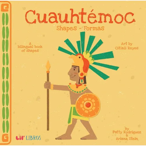 Cuauhtémoc: Shapes / Formas (Bilingual: English/Spanish): A Bilingual Book of Shapes