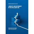Longevity and Retirement in the Intelligent Age: Opening New Horizons in Later Life