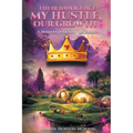 Their Innocence, My Hustle, Our Growth: A Modern Faitherella Story