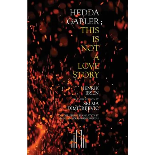 Hedda Gabler; This Is Not A Love Story