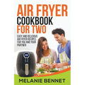 Air Fryer Cookbook for Two: Easy and Delicious Air Fryer Recipes for You and Your Partner