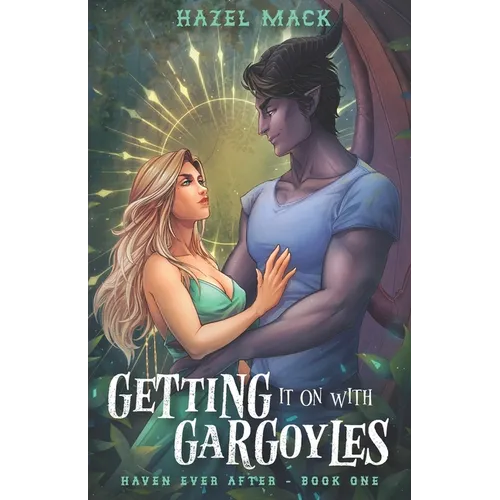 Getting It On With Gargoyles: A Sweet Small-Town Gargoyle Romance