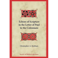 Echoes of Scripture in the Letter of Paul to the Colossians