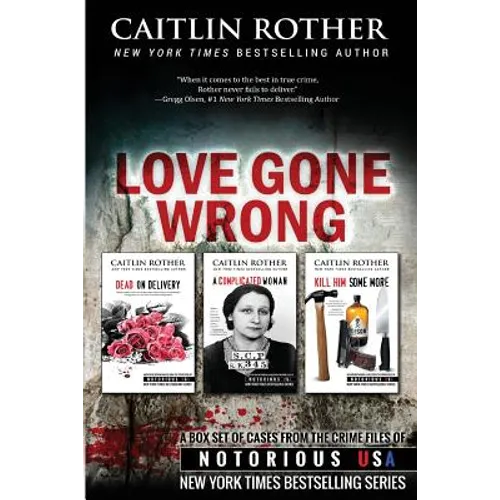 Love Gone Wrong (True Crime Box Set, Notorious USA)