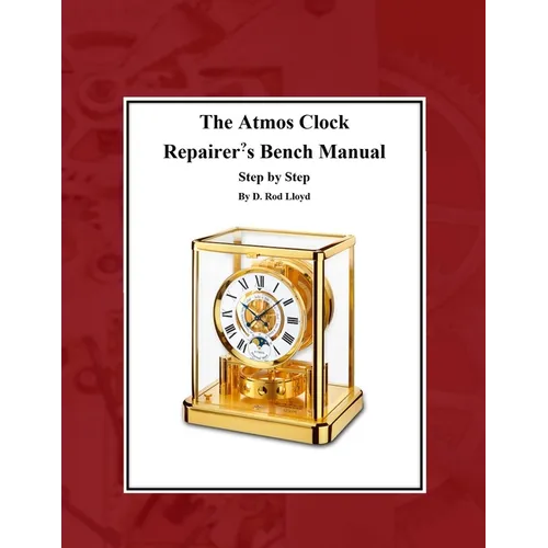 The Atmos Clock Repairer's Bench Manual