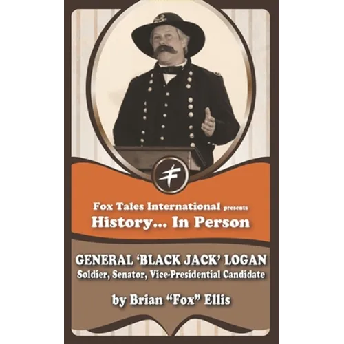 General 'Black Jack' Logan: Soldier & Senator