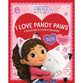 I Love Pandy Paws: A Valentine Sticker Storybook (Gabby's Dollhouse)