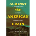 Against the American Grain: A Borderlands History of Resistance