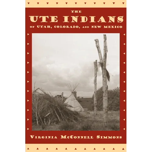Ute Indians of Utah, Colorado, and New Mexico