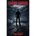 Chains Forged in Freedom