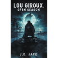 Lou Giroux: Open Season