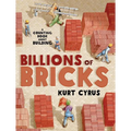 Billions of Bricks: A Counting Book about Building