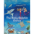 The Baby Dolphin Dance: A Mermaid's Tale