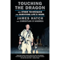 Touching the Dragon: And Other Techniques for Surviving Life's Wars