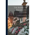 The Rhine, its Valley and History